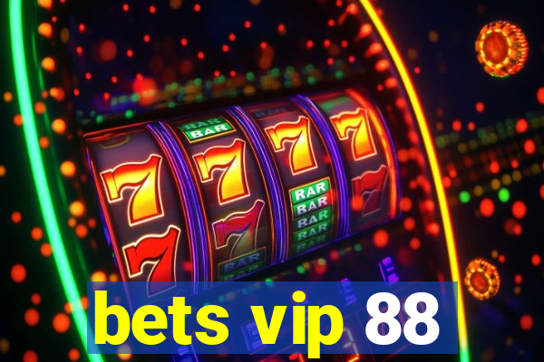 bets vip 88